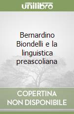 Bernardino Biondelli e la linguistica preascoliana