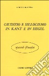 Giudizio e sillogismo in Kant e in Hegel libro di Scaravelli Luigi Corsi M. (cur.)