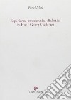 Esperienza, ermeneutica e dialettica in Hans Georg Gadamer libro di Valori Furia