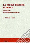 La forma filosofica in Marx. Commento all'ideologia tedesca libro di Vinci Paolo