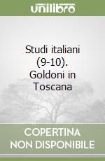 Studi italiani (9-10). Goldoni in Toscana libro