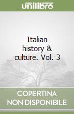 Italian history & culture. Vol. 3 libro