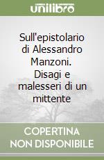 Sull'epistolario di Alessandro Manzoni. Disagi e malesseri di un mittente, Giovanni Albertocchi, Cadmo