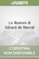 Le illusioni di Gérard de Nerval libro