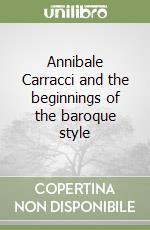 Annibale Carracci and the beginnings of the baroque style