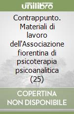 Contrappunto. Materiali di lavoro dell'Associazione fiorentina di psicoterapia psicoanalitica (25) libro