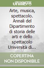 Arte, musica, spettacolo. Annali del Dipartimento di storia delle arti e dello spettacolo Università di Firenze (2004). Vol. 5 libro