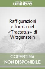 Raffigurazioni e forma nel «Tractatus» di Wittgenstein libro