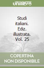 Studi italiani. Ediz. illustrata. Vol. 25 libro