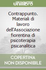 Contrappunto. Materiali di lavoro dell'Associazione fiorentina di psicoterapia psicanalitica libro