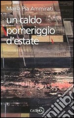 Un caldo pomeriggio d'estate libro usato