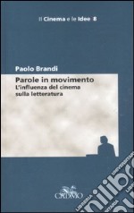 Parole in movimento. L'influenza del cinema sulla letteratura libro