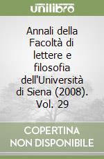 Annali della Facoltà di lettere e filosofia dell'Università di Siena (2008). Vol. 29 libro