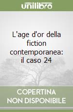 L'age d'or della fiction contemporanea: il caso 24 libro