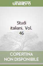 Studi italiani. Vol. 46
