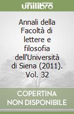 Annali della Facoltà di lettere e filosofia dell'Università di Siena (2011). Vol. 32 libro