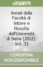 Annali della Facoltà di lettere e filosofia dell'Università di Siena (2012). Vol. 33 libro
