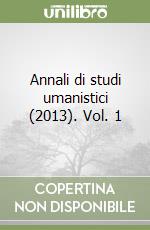 Annali di studi umanistici (2013). Vol. 1 libro