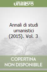 Annali di studi umanistici (2015). Vol. 3
