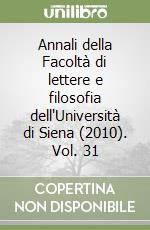 Annali della Facoltà di lettere e filosofia dell'Università di Siena (2010). Vol. 31 libro