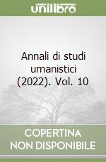 Annali di studi umanistici (2022). Vol. 10 libro