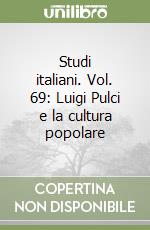 Studi italiani. Vol. 69: Luigi Pulci e la cultura popolare libro