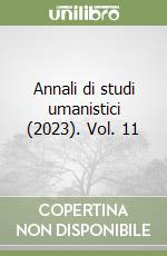 Annali di studi umanistici (2023). Vol. 11 libro