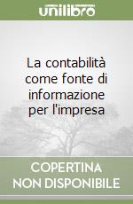 La contabilità come fonte di informazione per l'impresa libro