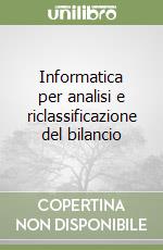 Informatica per analisi e riclassificazione del bilancio libro