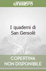I quaderni di San Gersolè libro