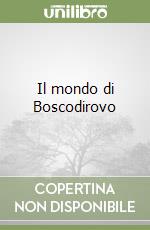 Il mondo di Boscodirovo libro