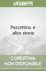 Pezzettino e altre storie libro