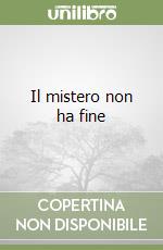 Il mistero non ha fine libro