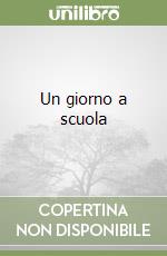 Un giorno a scuola libro