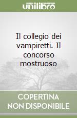 Il collegio dei vampiretti. Il concorso mostruoso libro