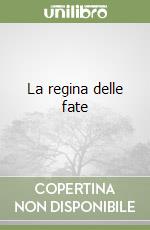 La regina delle fate libro