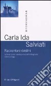 Raccontare destini. La fiaba come materia prima dell'immaginario di ieri e di oggi libro