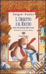 L'Orsetto e il Riccio. Storie dal profondo della foresta