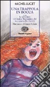 Una trappola in bocca ovvero le avventure di Cristina Boccaspina e del suo apparecchio dentale libro
