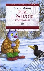 Plim il pagliaccio. Storie di animali libro