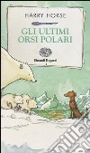 Gli ultimi orsi polari libro