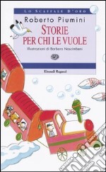 Storie per chi le vuole libro