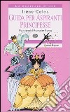 Guida per aspiranti principesse libro