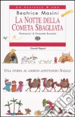 La notte della cometa sbagliata. Una storia al giorno aspettando Natale libro