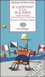 Il capitano e la sua nave. Diario di bordo di una quarta elementare