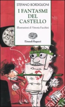 I Fantasmi Del Castello | Stefano Bordiglioni | Einaudi Ragazzi | 2005