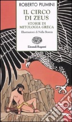 Il circo di Zeus. Storie di mitologia greca libro