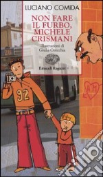 Non fare il furbo, Michele Crismani libro