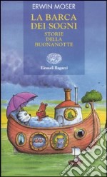 La barca dei sogni. Storie della buonanotte libro