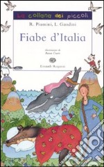 Fiabe d'Italia. Ediz. illustrata libro